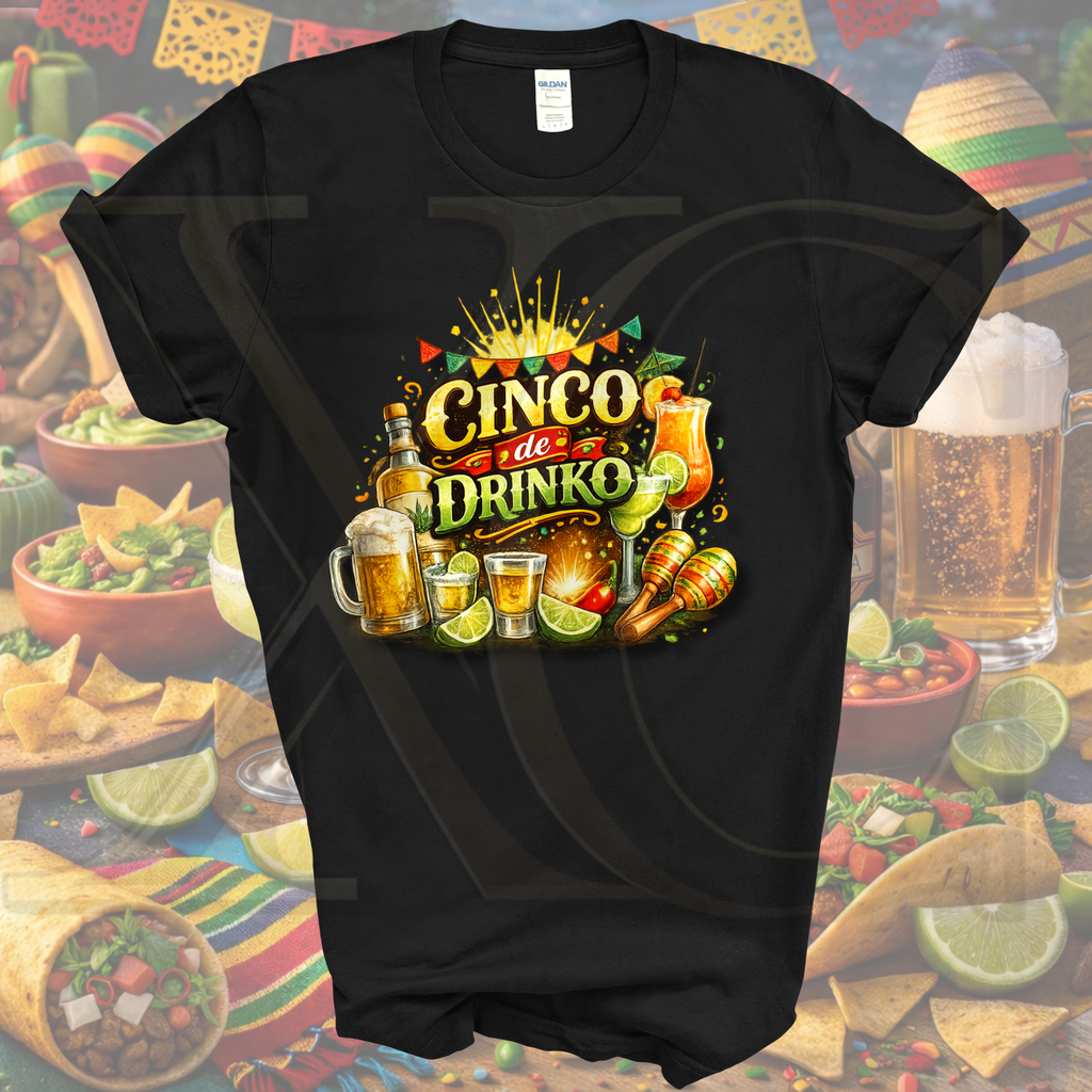 🍹 Cinco De Drinko Tee – Fiesta Mode Activated