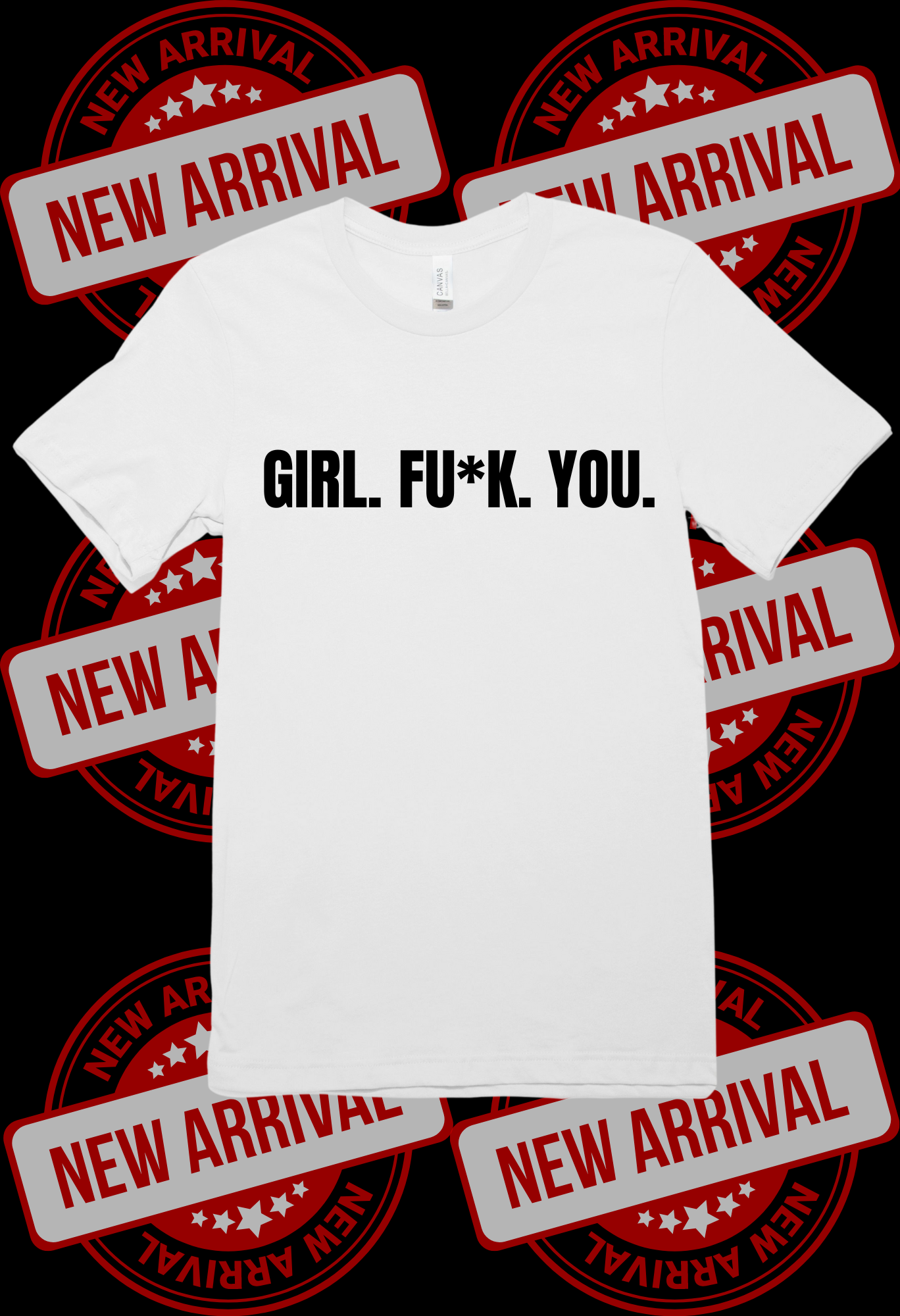 Girl. Fu*K. You. (and your friends)