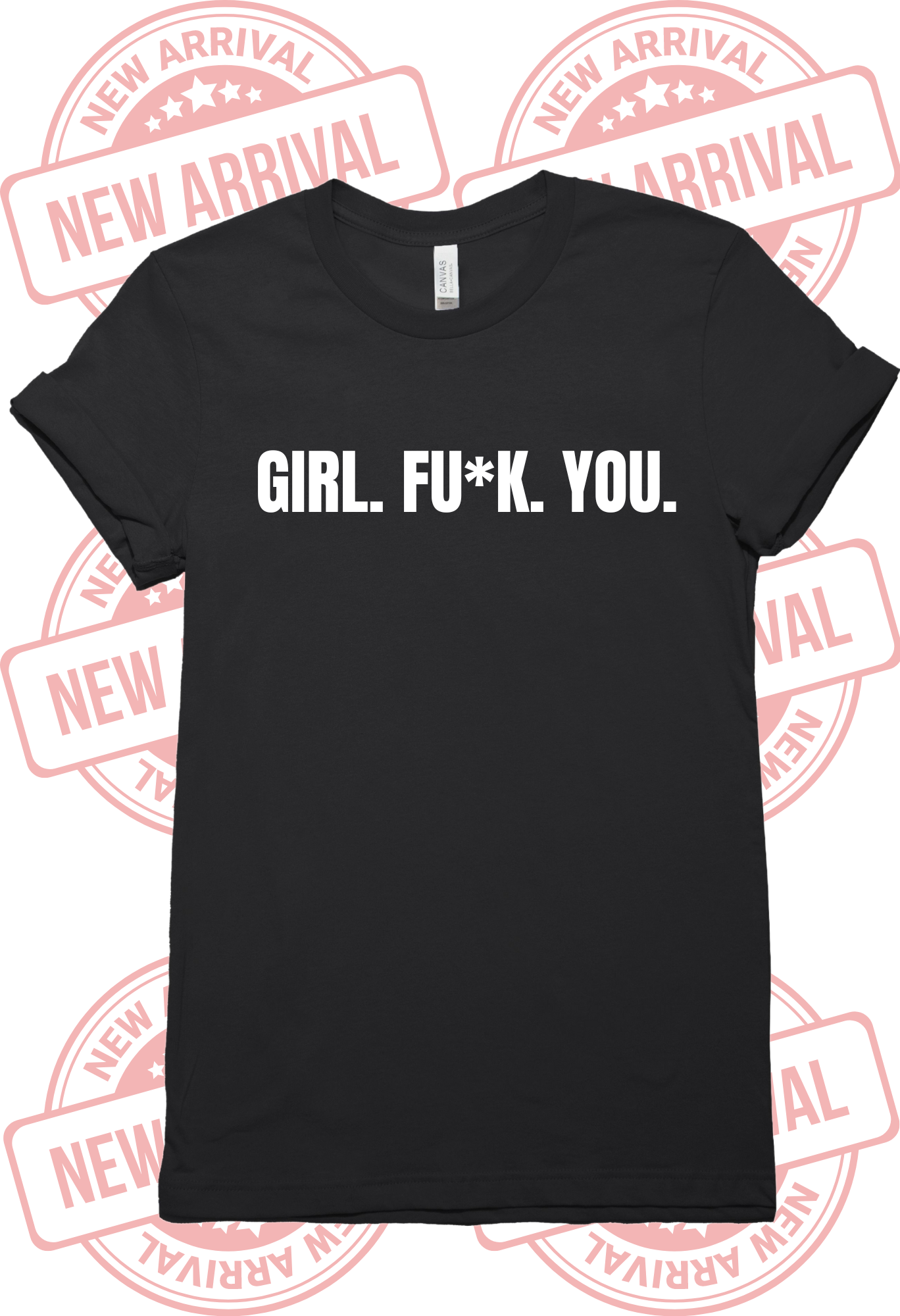 Girl. Fu*K. You. (and your friends)