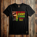Juneteenth “Breaking Every Chain Since 1865” Tee